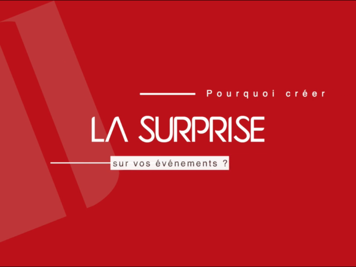 Pourquoi créer la surprise?